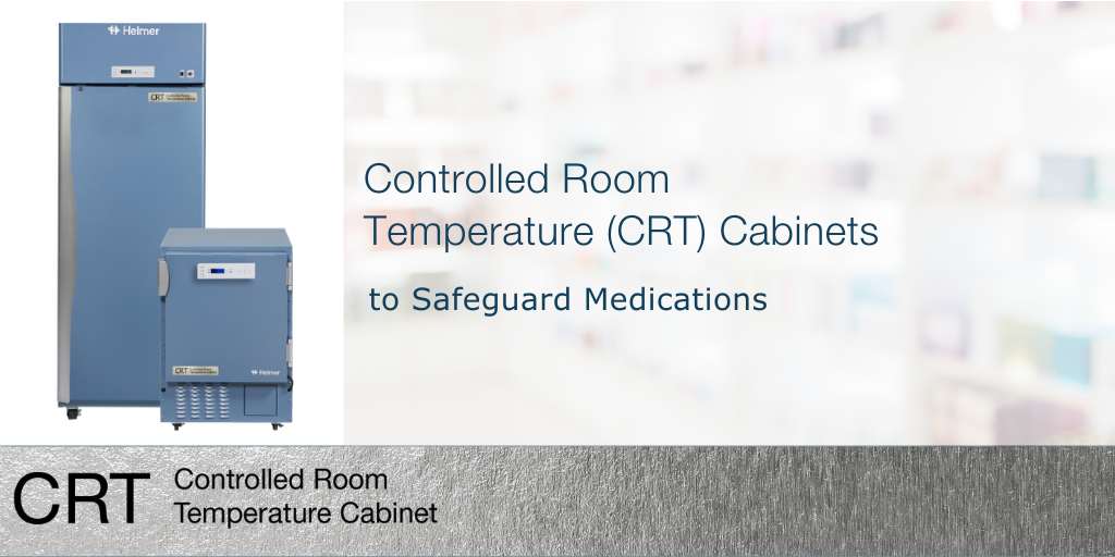 Controlled Room Temperature (CRT) Cabinets to Safeguard Medications