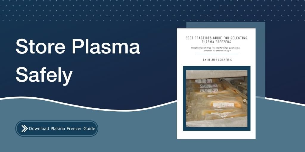 Considerations for Selecting Plasma Storage Freezers