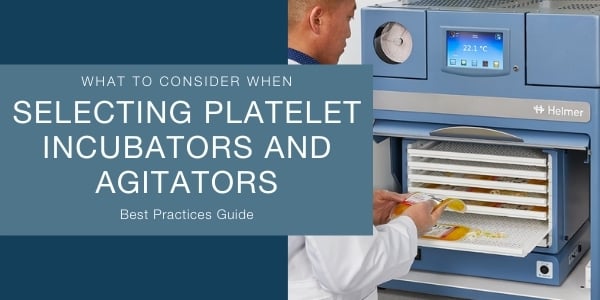 Reliable Storage Equipment is Critical to Safeguarding Platelets