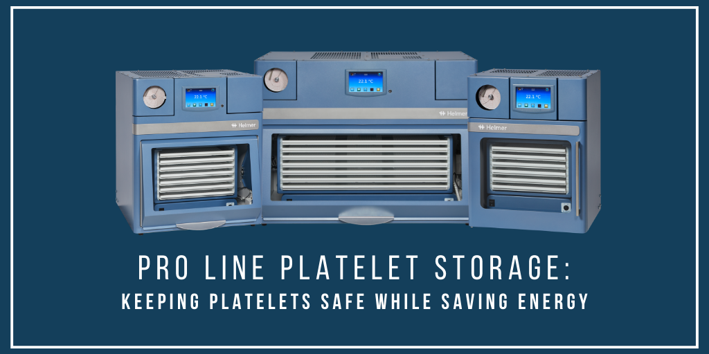 Pro Line Platelet Storage: Keeping Platelets Safe While Saving Energy