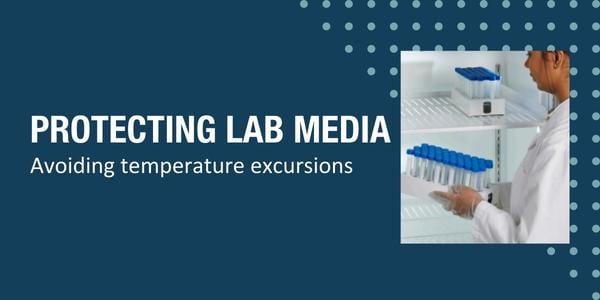 Protecting Laboratory Media from Temperature Excursions