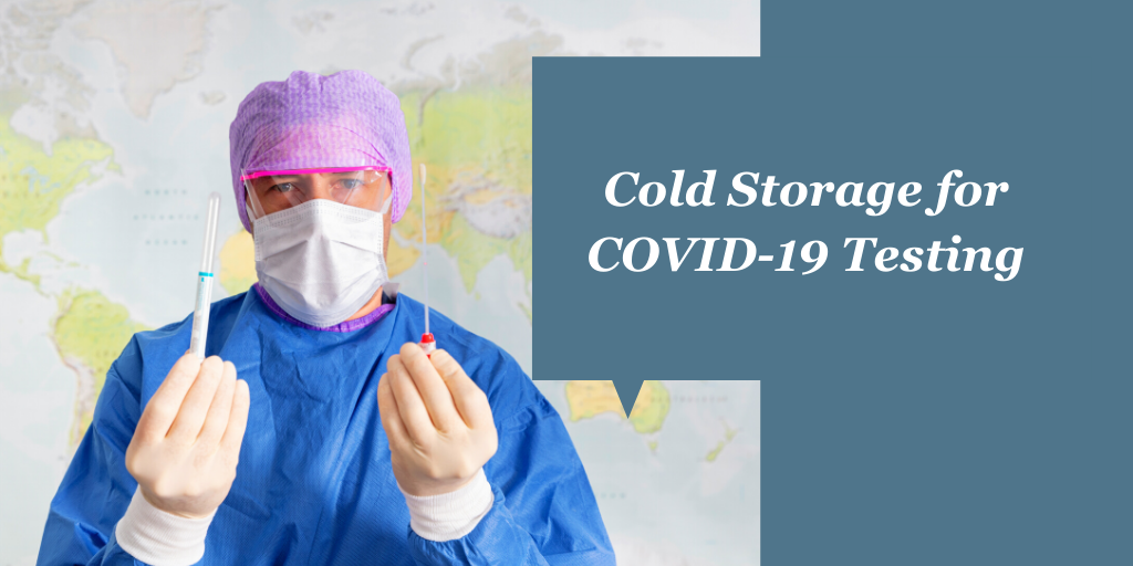 Cold Storage for COVID-19 Testing: Meeting CDC Guidelines & Manufacturer’s Requirements