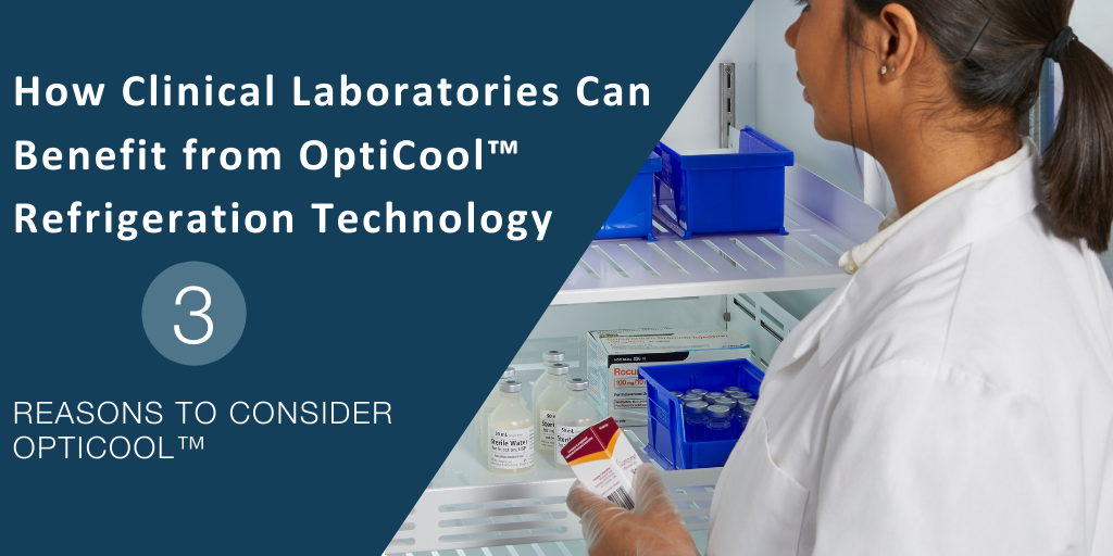 How Clinical Laboratories Can Benefit from OptiCool™ Refrigeration Technology