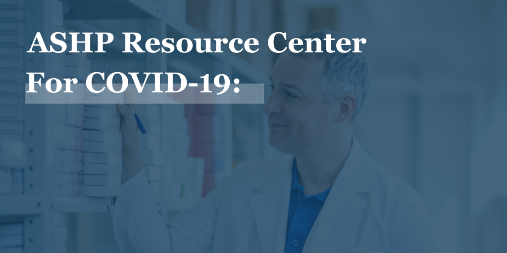 ASHP Provides an In-depth Resource Center for COVID-19