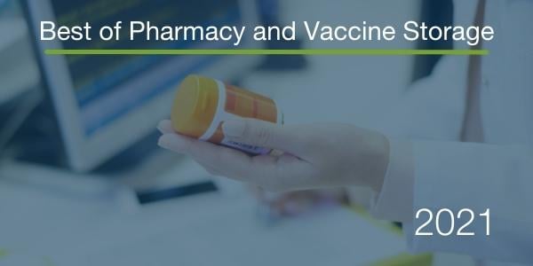 Best of 2021: Pharmacy and Vaccine Storage