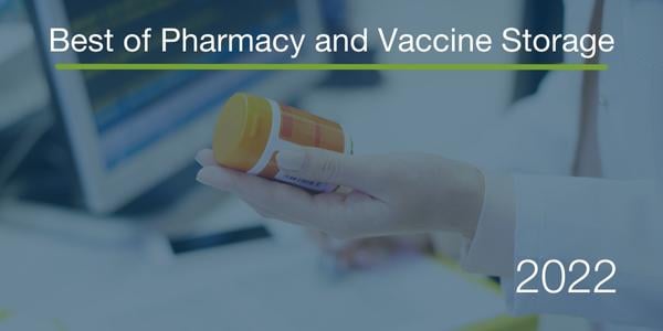 Best of 2022: Pharmacy and Vaccine Storage