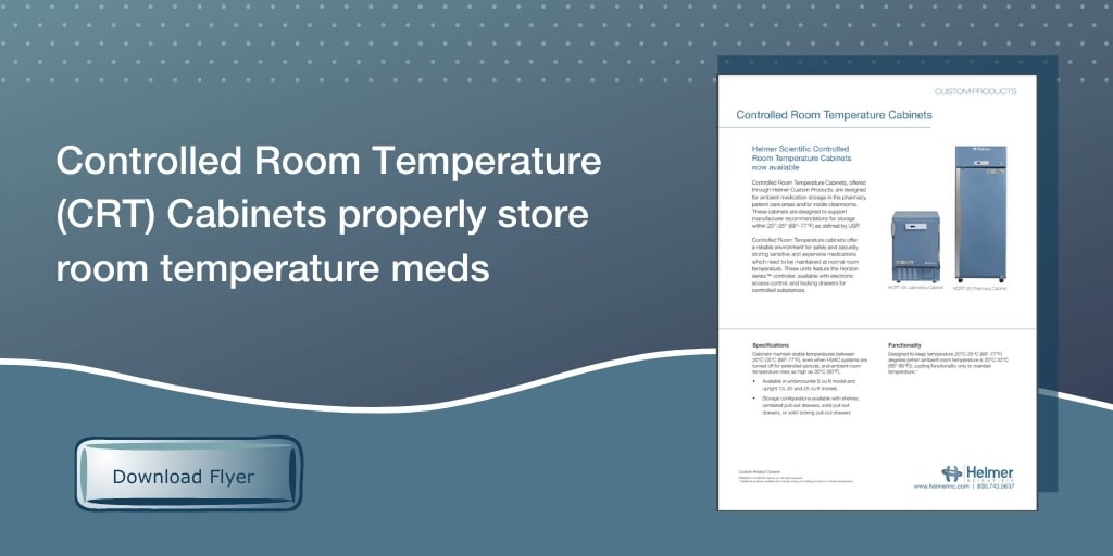 Safeguard Room Temp Meds with Controlled Room Temperature (CRT) Cabinets