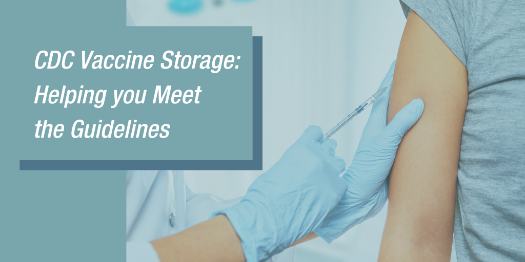 CDC Vaccine Storage: Helping you Meet the Guidelines