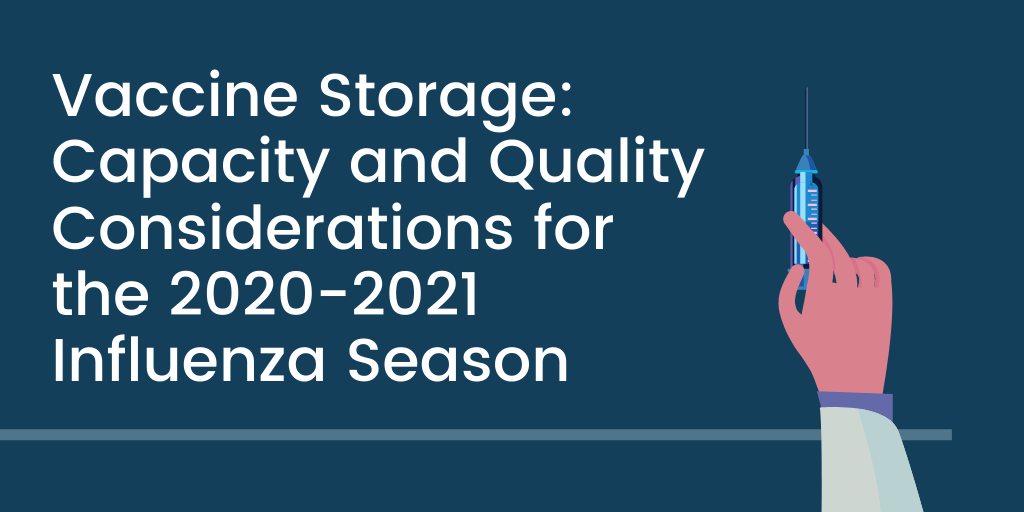 Vaccine Storage: Capacity and Quality Considerations for the 2020-2021 Influenza Season