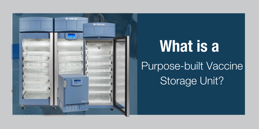 What is a Purpose-built Vaccine Storage Unit?