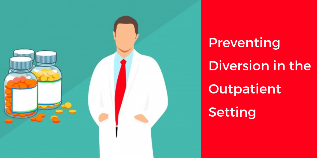 Preventing Diversion in the Outpatient Setting