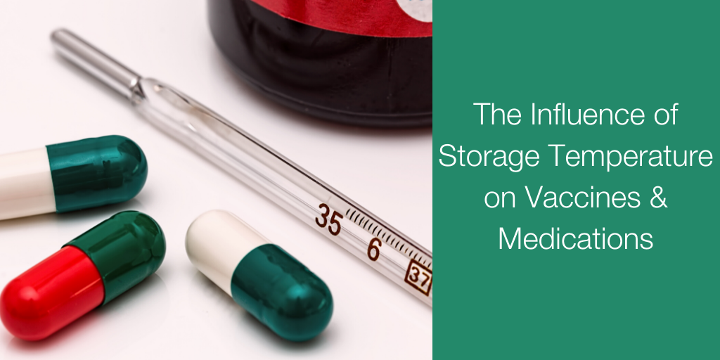 The Influence of Storage Temperature on Vaccines & Medications