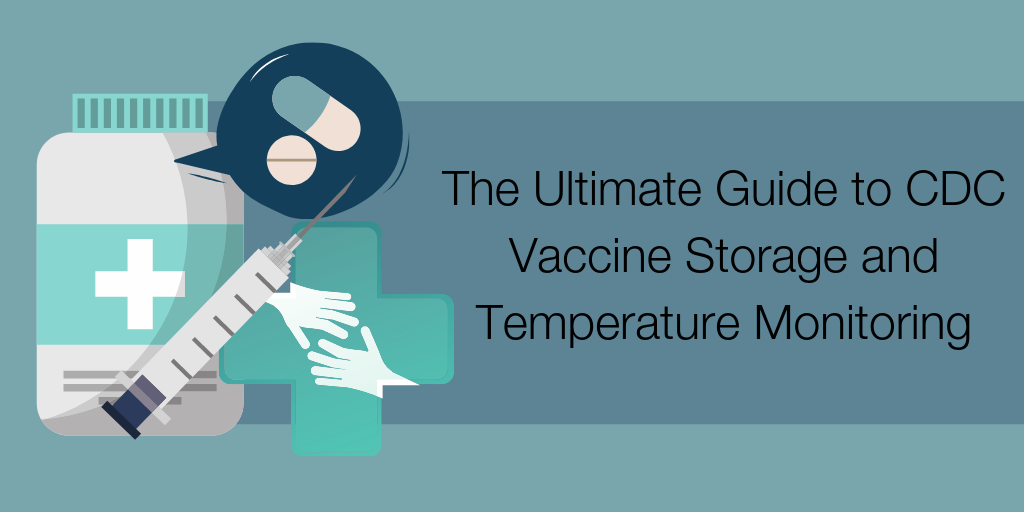 The Ultimate Guide to CDC Vaccine Storage and Temperature Monitoring